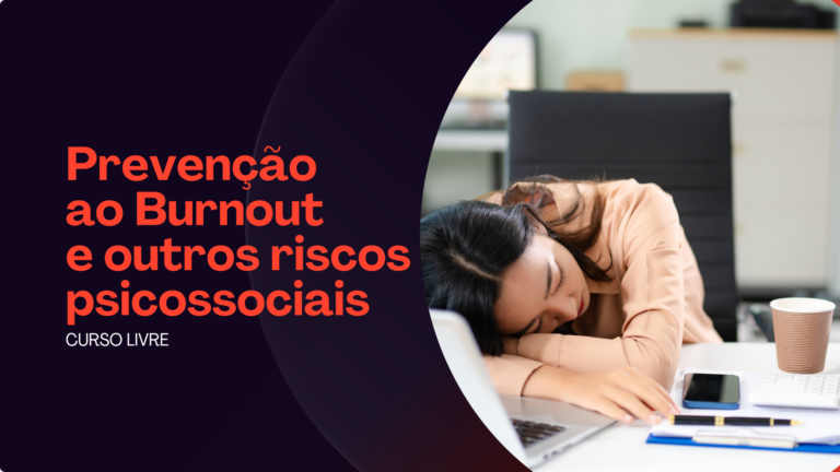 Prevenção ao Burnout e outros riscos psicossociais